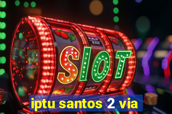 iptu santos 2 via